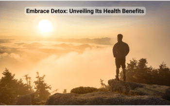 Embrace Detox: Unveiling Its Health Benefits