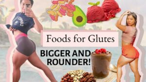 Unlock the Secret to a Fuller Backside: 23 Natural Foods for Shapely Hips and Buttocks